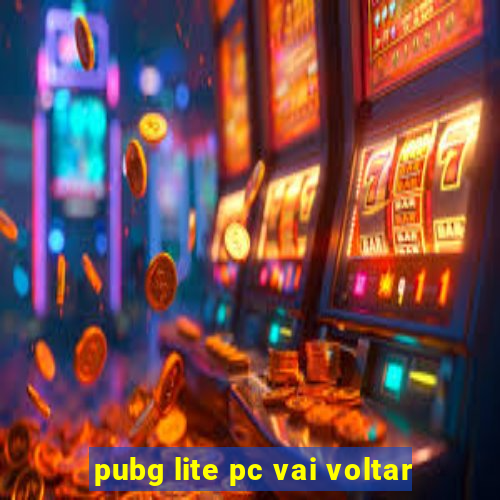 pubg lite pc vai voltar